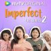 WeTv Original Imperfect The Series 2 Siap Tayang 30 November di WeTV Kisah Geng Kosan Berlanjut untuk Mengundang Tawa dan Haru