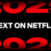 Next on Netflix 2025